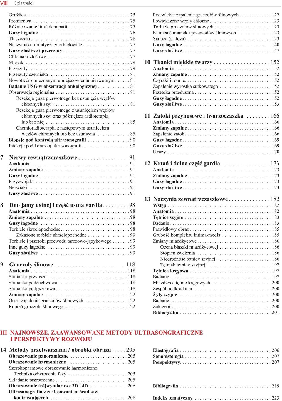 .......................... 77 Chłoniaki złośliwe................................. 77 Mięsaki.......................................... 79 Przerzuty......................................... 79 Przerzuty czerniaka.