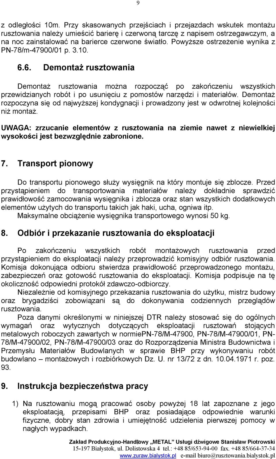 Powyższe ostrzeżenie wynika z PN-78/m-47900/01 p. 3.10. 6.