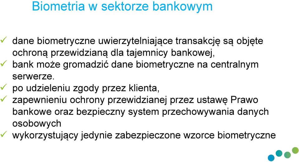 po udzieleniu zgody przez klienta, zapewnieniu ochrony przewidzianej przez ustawę Prawo bankowe oraz