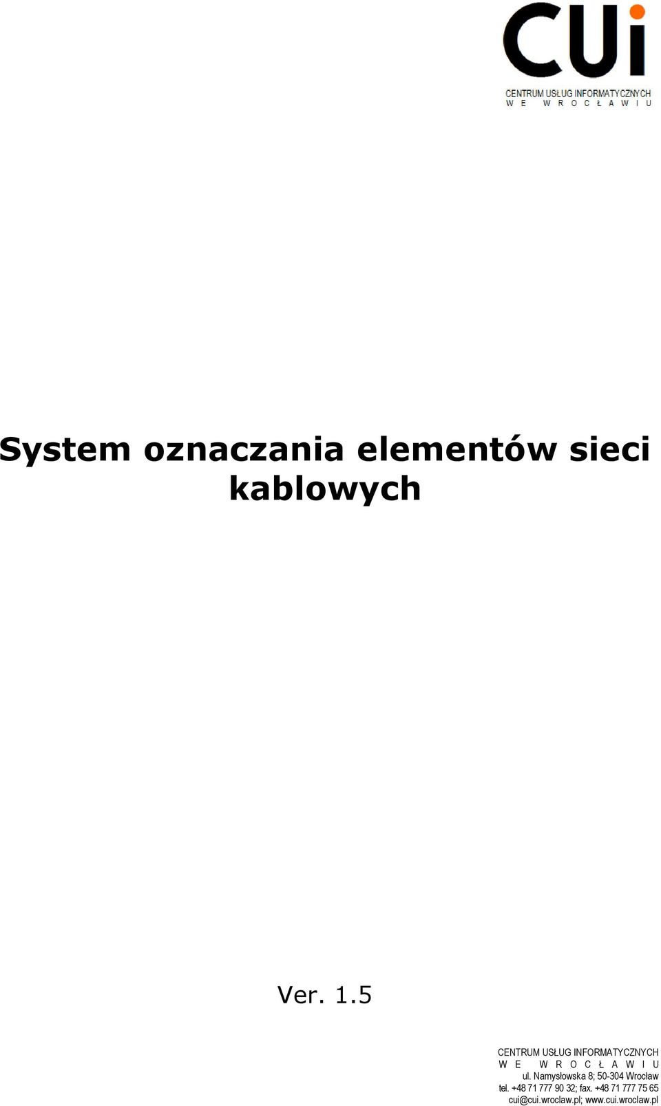 ul. Namysłowska 8; 50-304 Wrocław tel.