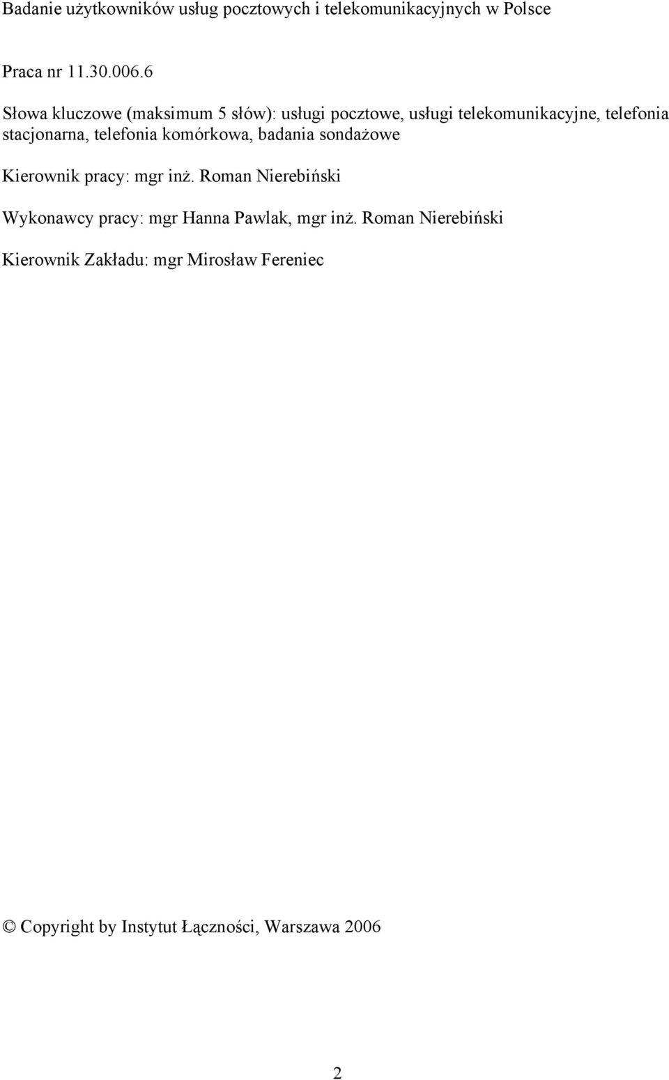 telefonia komórkowa, badania sondażowe Kierownik pracy: mgr inż.