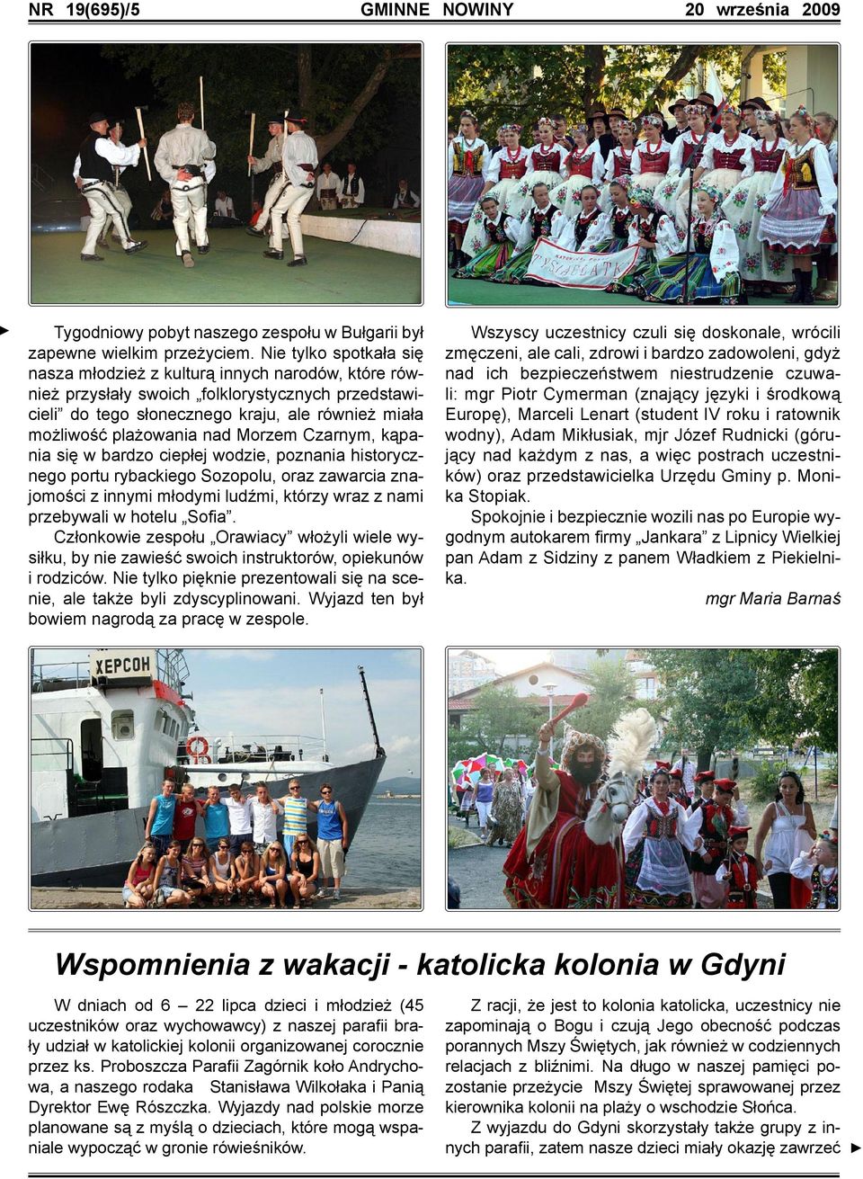 Marynarze Którzy Przez Wiele Miesięcy Przebywali Na Morzu Niejednokrotnie RADA GMINY LIPNICA WIELKA NA ORAWIE PARAFIA ŚW. ŁUKASZA PARAFIA ŚW