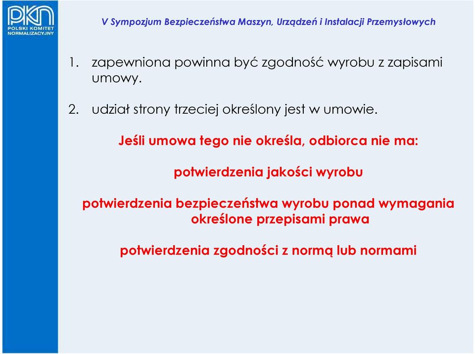 Jeśli umowa tego nie określa, odbiorca nie ma: potwierdzenia jakości wyrobu