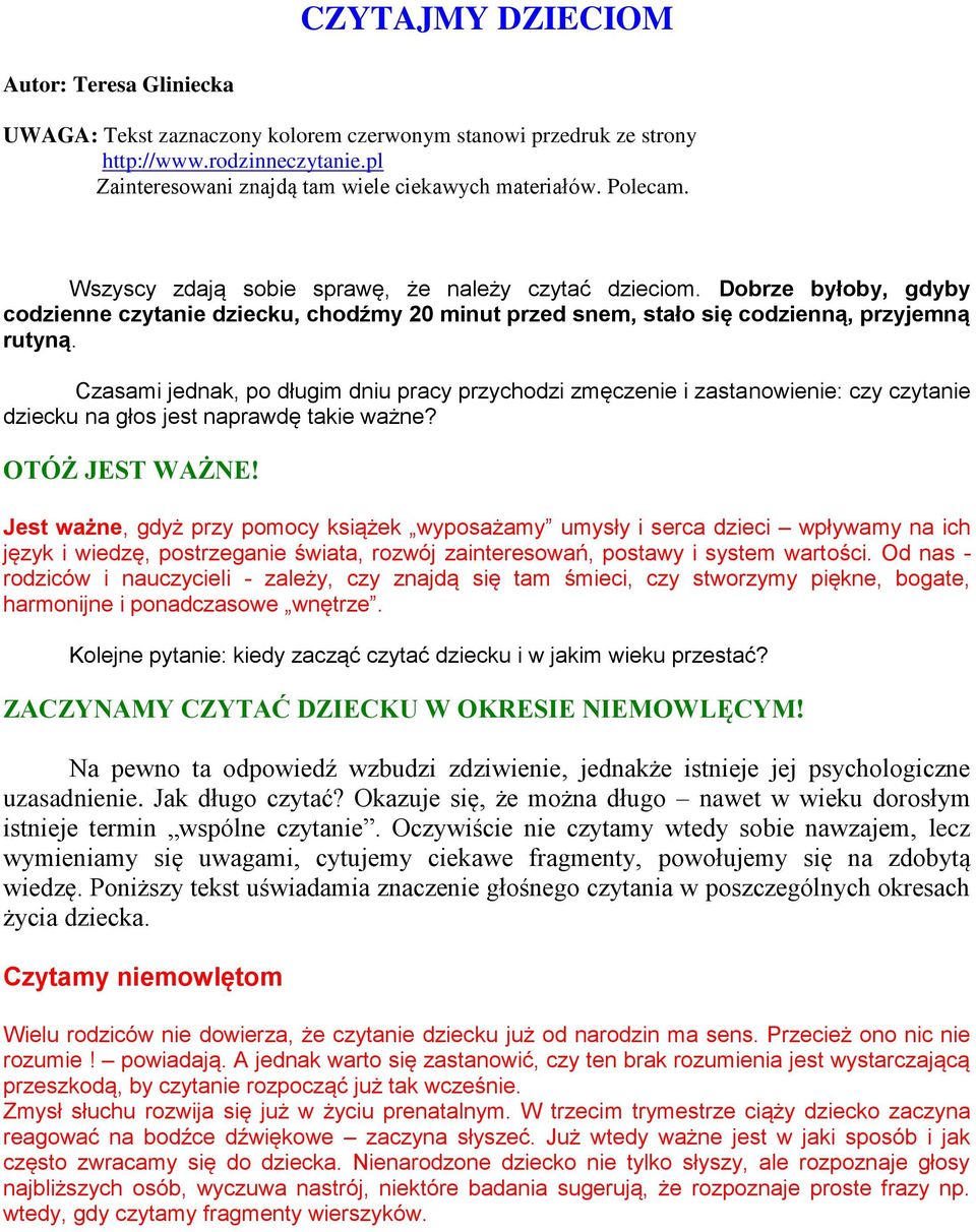 Czasami jednak, po długim dniu pracy przychodzi zmęczenie i zastanowienie: czy czytanie dziecku na głos jest naprawdę takie ważne? OTÓŻ JEST WAŻNE!