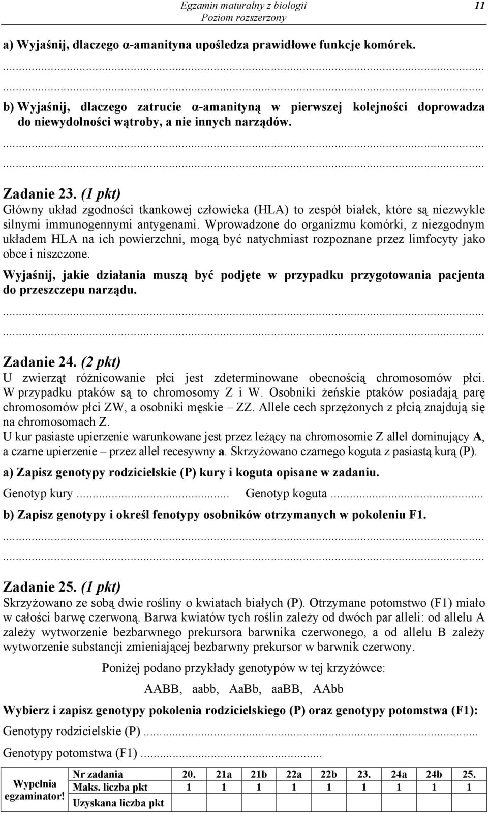 (1 pkt) Główny układ zgodności tkankowej człowieka (LA) to zespół białek, które są niezwykle silnymi immunogennymi antygenami.
