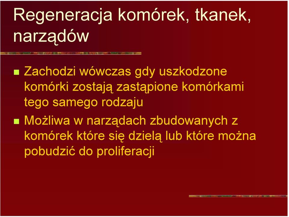 zastąpione komórkami tego samego rodzaju!