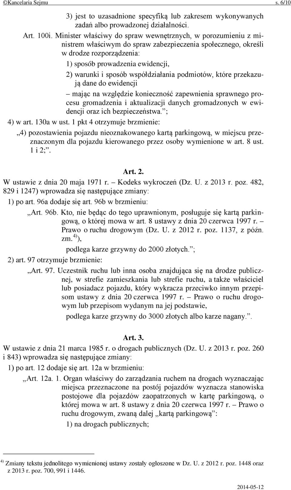 sposób współdziałania podmiotów, które przekazują dane do ewidencji mając na względzie konieczność zapewnienia sprawnego procesu gromadzenia i aktualizacji danych gromadzonych w ewidencji oraz ich