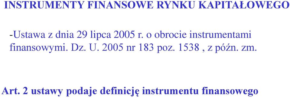 o obrocie instrumentami finansowymi. Dz. U.