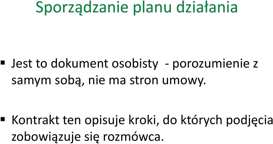sobą, nie ma stron umowy.