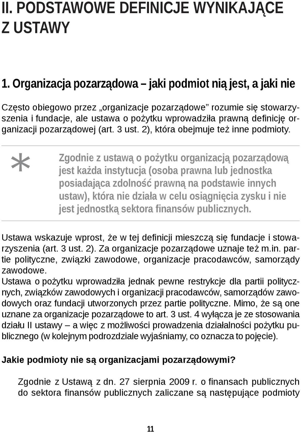 organizacji pozarządowej (art. 3 ust. 2), która obejmuje też inne podmioty.