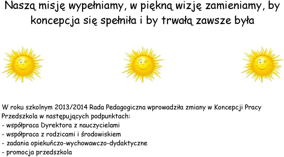 Pracy Przedszkola w następujących podpunktach: - współpraca a z nauczycielami - współpraca