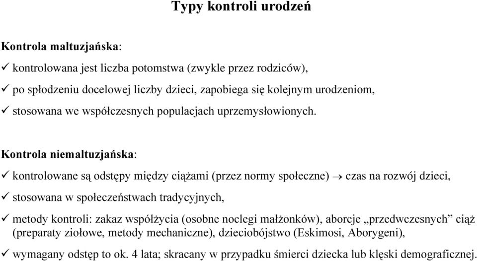 Kontrola niemaltuzjańska: kontrolowane są odstępy między ciążami (przez normy społeczne) czas na rozwój dzieci, stosowana w społeczeństwach tradycyjnych, metody