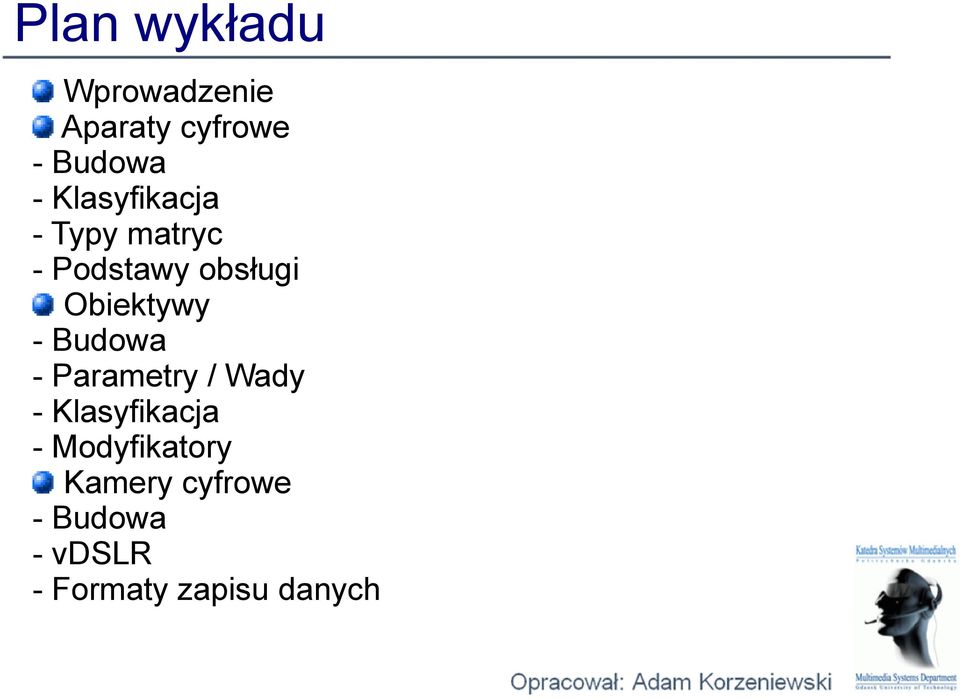 - Budowa - Parametry / Wady - Klasyfikacja -