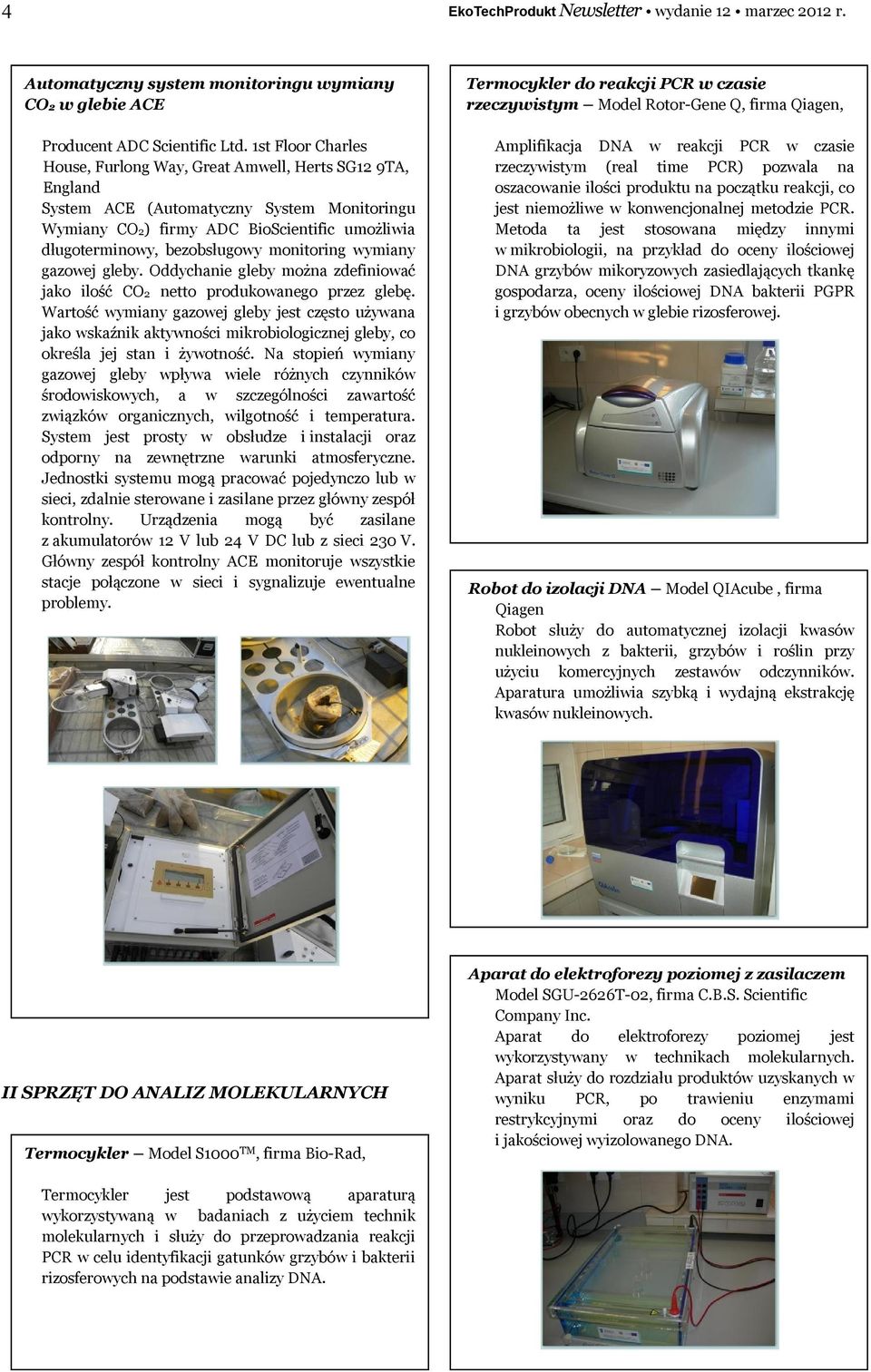 monitoring wymiany gazowej gleby. Oddychanie gleby można zdefiniować jako ilość CO2 netto produkowanego przez glebę.