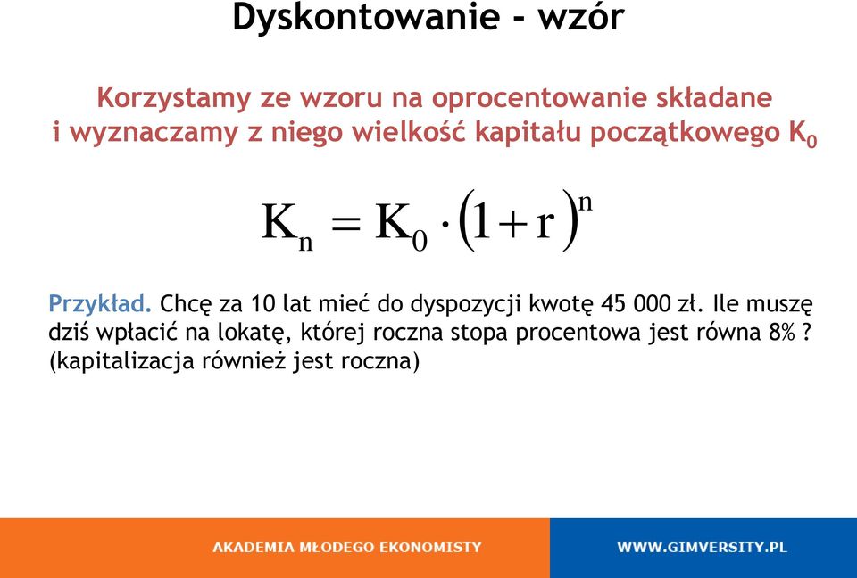 Chcę za 10 lat mieć do dyspozycji kwotę 45 000 zł.