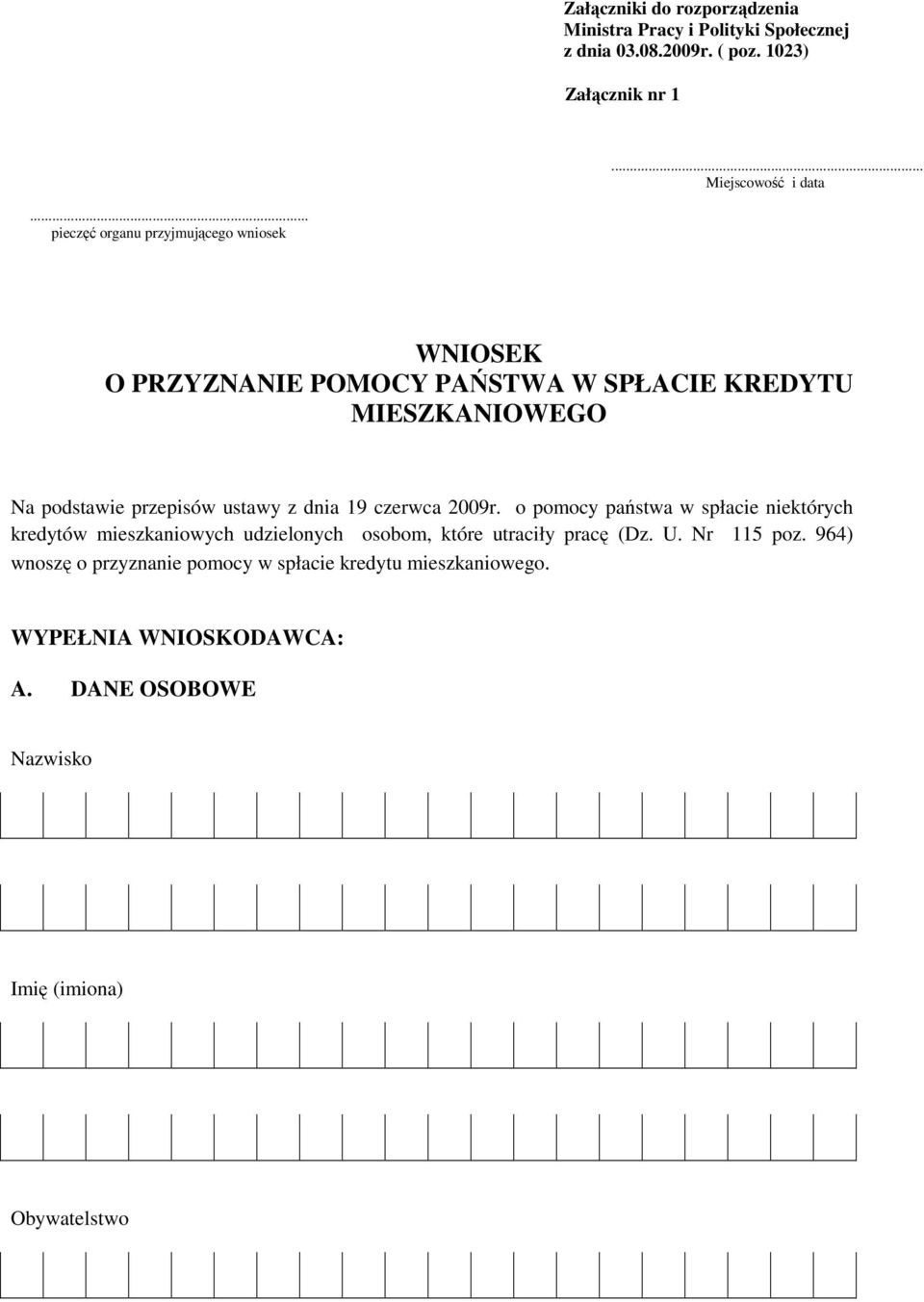 z dnia 19 czerwca 2009r. o pomocy państwa w spłacie niektórych kredytów mieszkaniowych udzielonych osobom, które utraciły pracę (Dz. U.