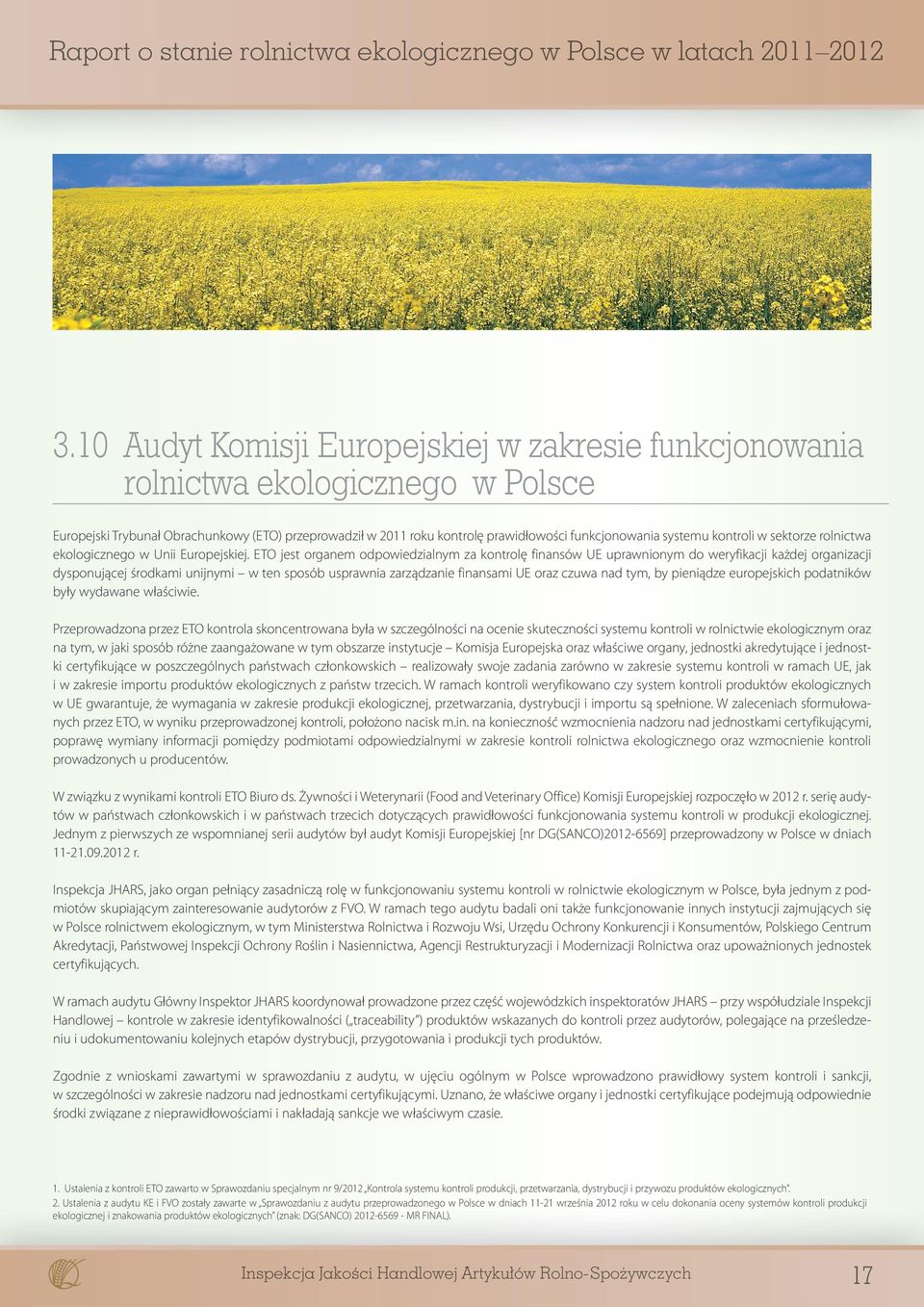 systemu kontroli w sektorze rolnictwa ekologicznego w Unii Europejskiej.
