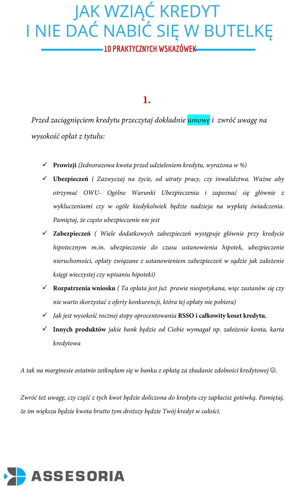 Pamiętaj, że często ubezpieczenie nie jest Zabezpieczeń ( Wiele dodatkowych zabezpieczeń występuje głównie przy kredycie hipotecznym m.in.