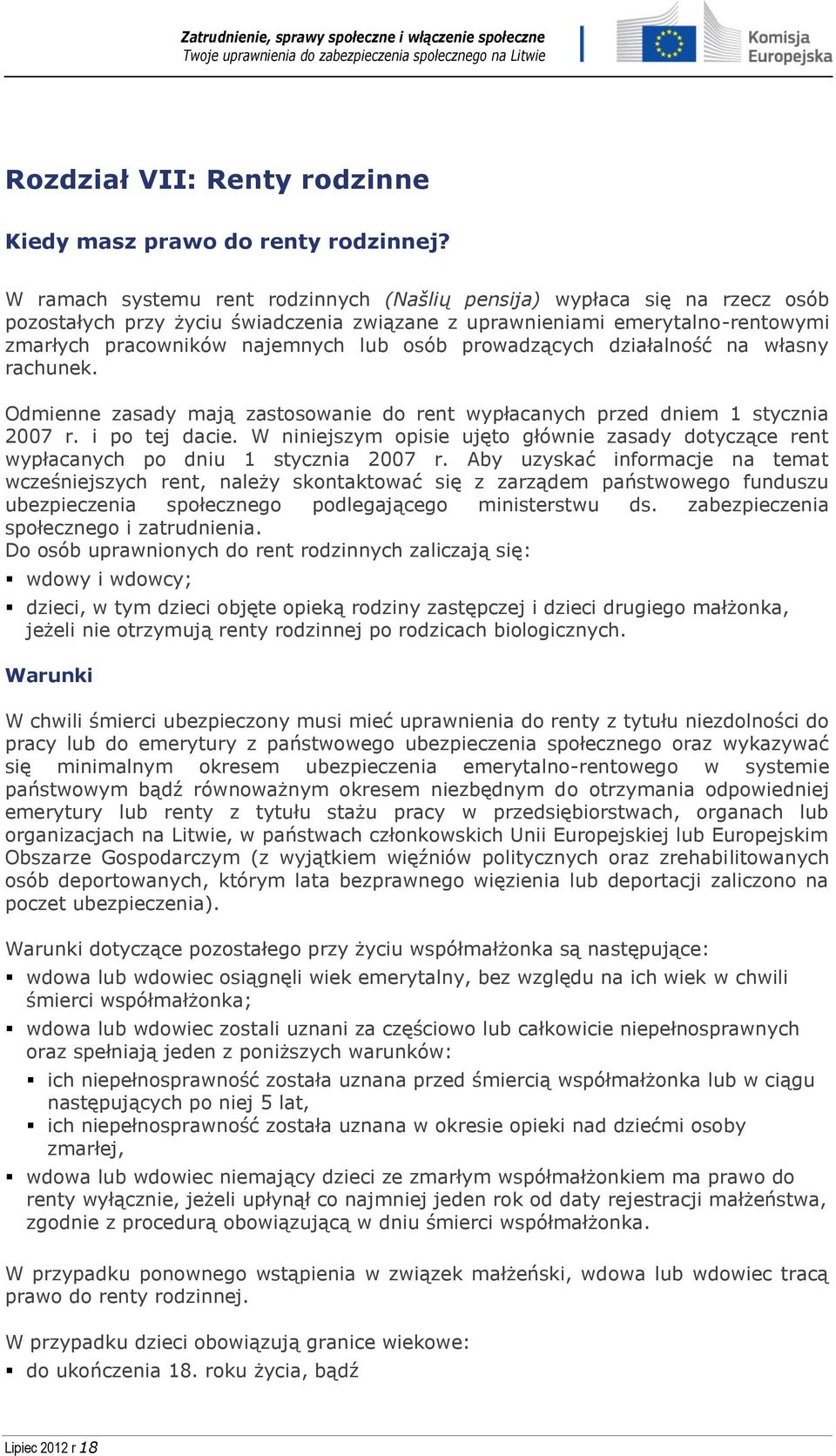 prowadzących działalność na własny rachunek. Odmienne zasady mają zastosowanie do rent wypłacanych przed dniem 1 stycznia 2007 r. i po tej dacie.