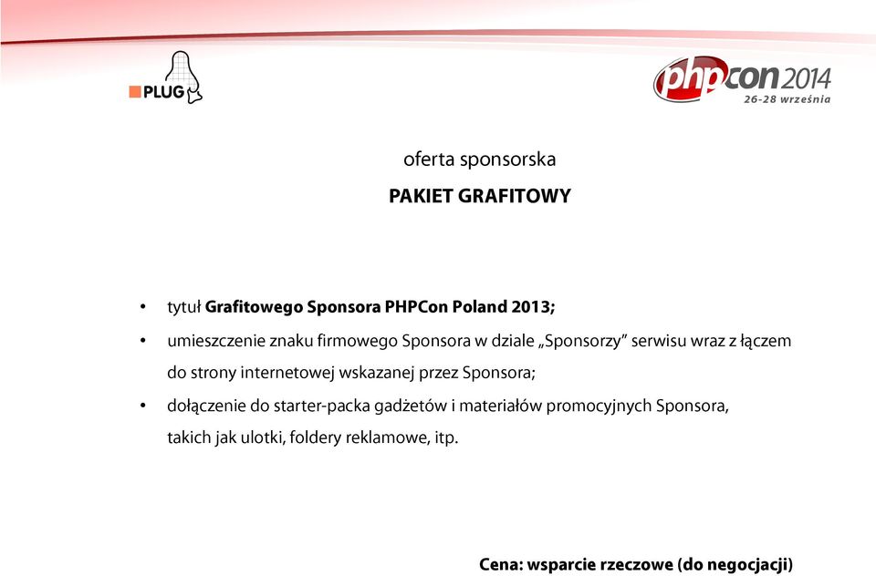 wskazanej przez Sponsora; dołączenie do starter-packa gadżetów i materiałów