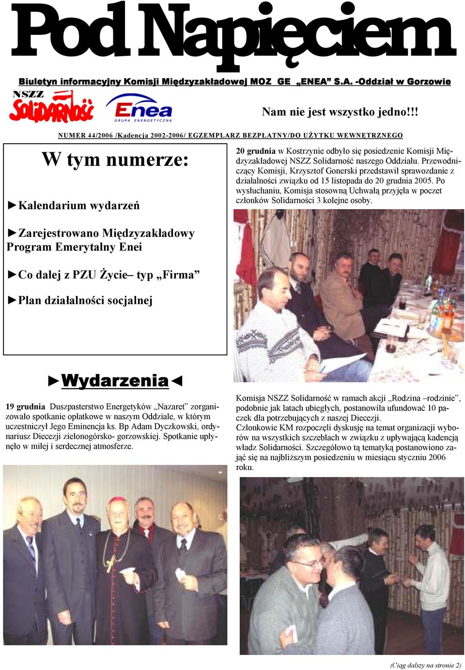 Firma Plan działalności socjalnej 20 grudnia w Kostrzynie odbyło się posiedzenie Komisji Międzyzakładowej NSZZ Solidarność naszego Oddziału.