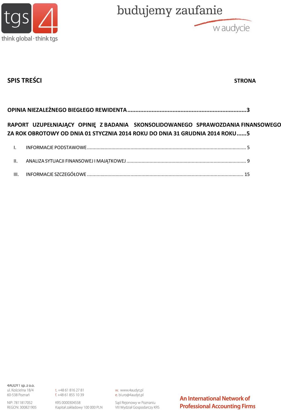 FINANSOWEGO ZA ROK OBROTOWY OD DNIA 01 STYCZNIA 2014 ROKU DO DNIA 31 GRUDNIA 2014