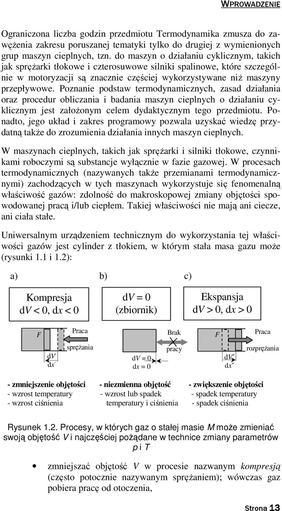 Poznane odsaw ermodynamcznych, zasad dzałana oraz rocedur oblczana badana maszyn celnych o dzałanu cyklcznym jes założonym celem dydakycznym ego rzedmou.