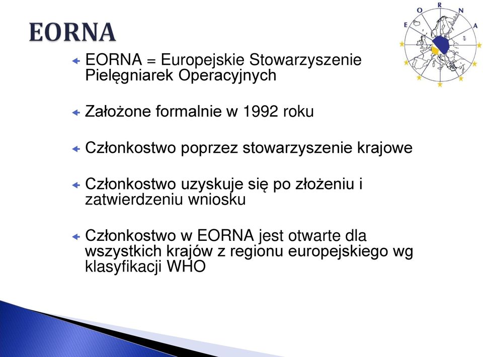 Członkostwo uzyskuje się po złożeniu i zatwierdzeniu wniosku Członkostwo