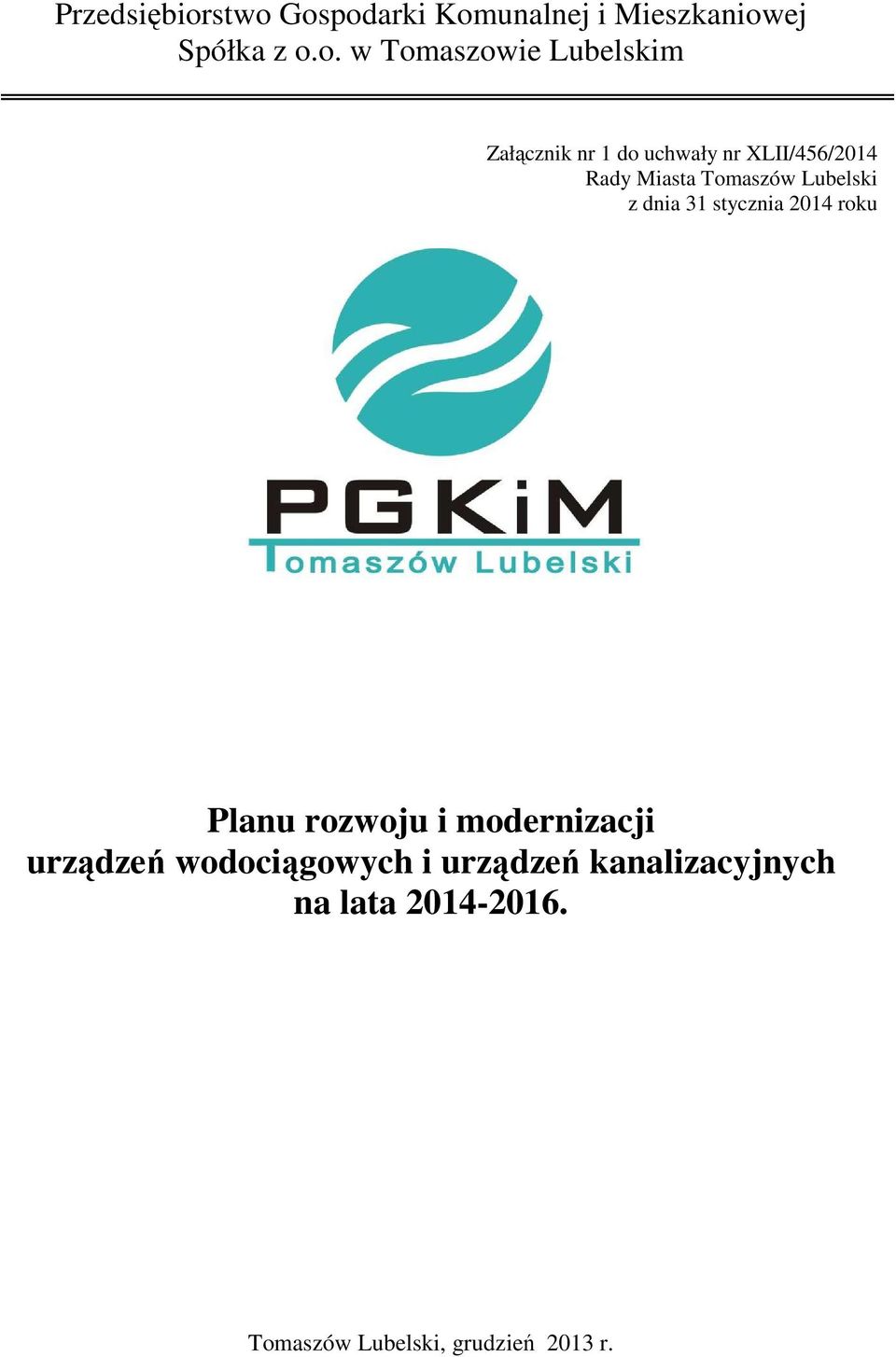 Załącznik nr 1 do uchwały nr XLII/456/2014 Rady Miasta Tomaszów Lubelski z dnia