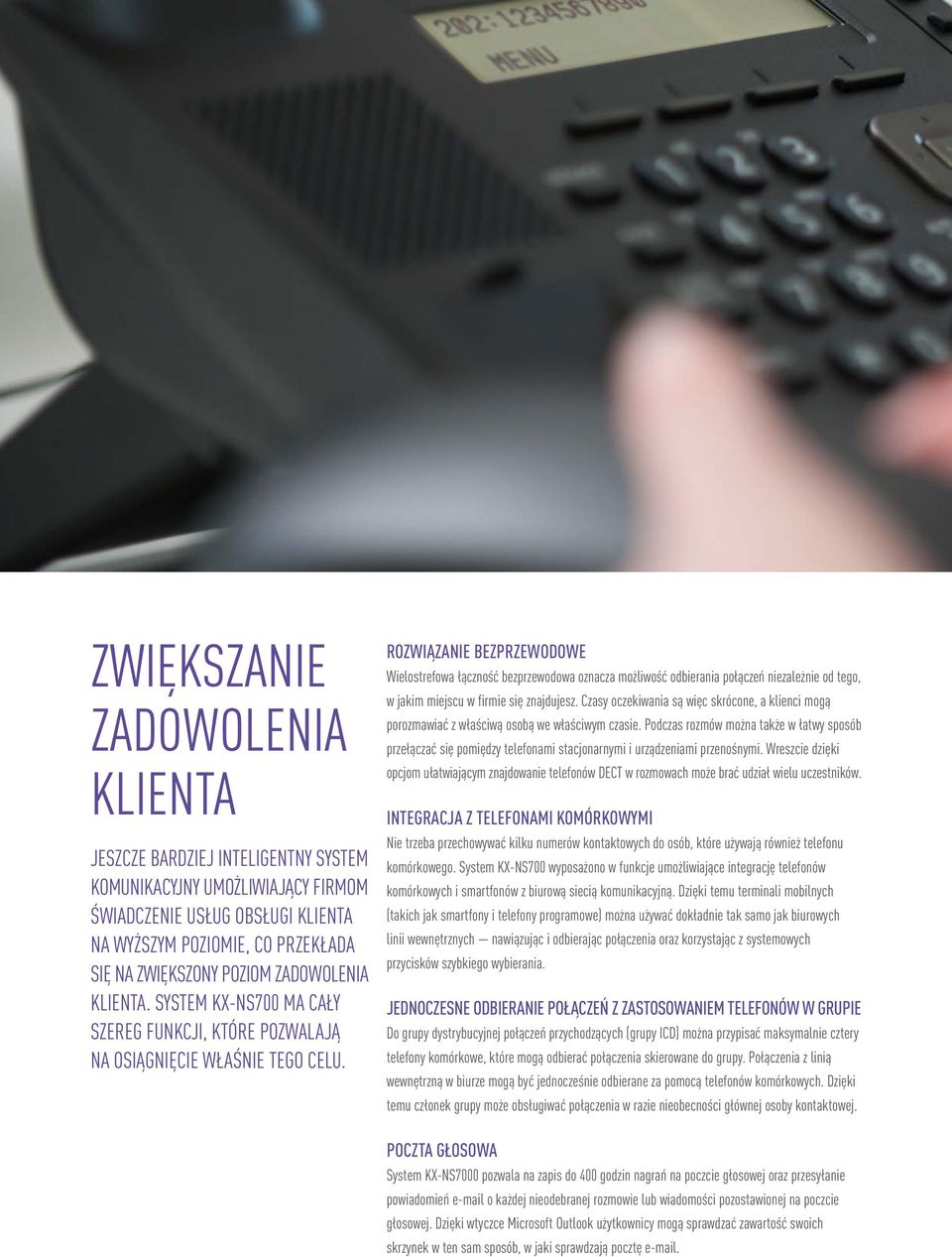 ROZWIĄZANIE BEZPRZEWODOWE Wielostrefowa łączność bezprzewodowa oznacza możliwość odbierania połączeń niezależnie od tego, w jakim miejscu w firmie się znajdujesz.