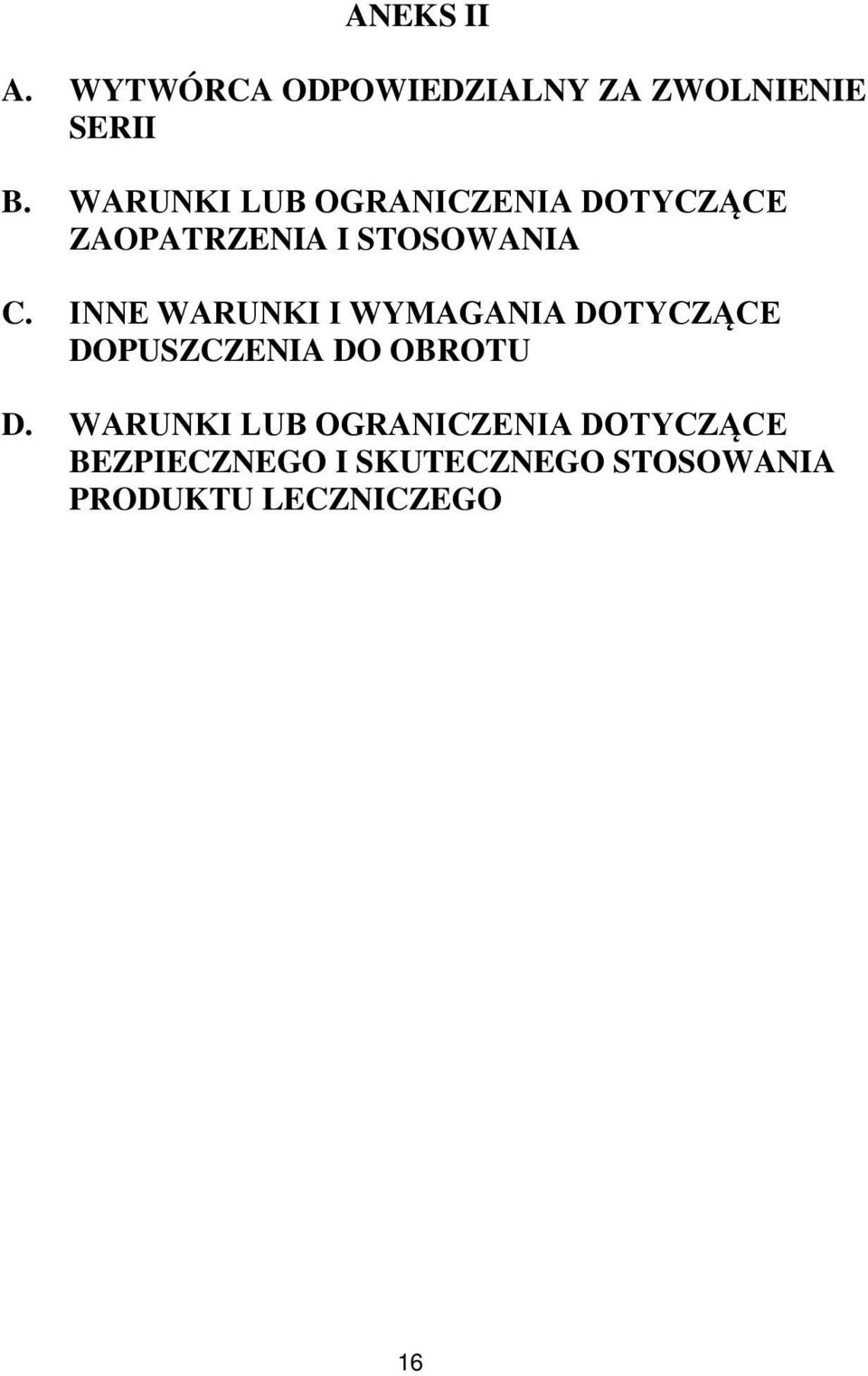 INNE WARUNKI I WYMAGANIA DOTYCZĄCE DOPUSZCZENIA DO OBROTU D.