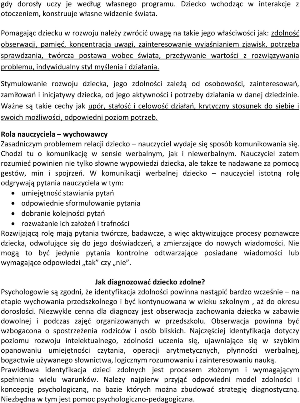 postawa wobec świata, przeżywanie wartości z rozwiązywania problemu, indywidualny styl myślenia i działania.