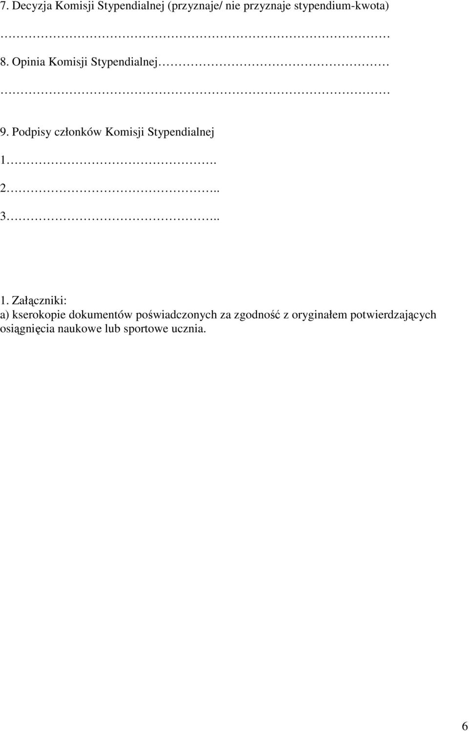 Podpisy członków Komisji Stypendialnej 1.
