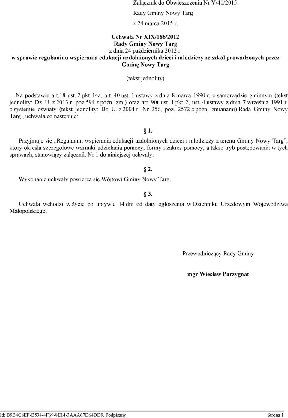 1 ustawy z dnia 8 marca 1990 r. o samorządzie gminnym (tekst jednolity: Dz. U. z 2013 r. poz.594 z późn. zm.) oraz art. 90t ust. 1 pkt 2, ust. 4 ustawy z dnia 7 września 1991 r.