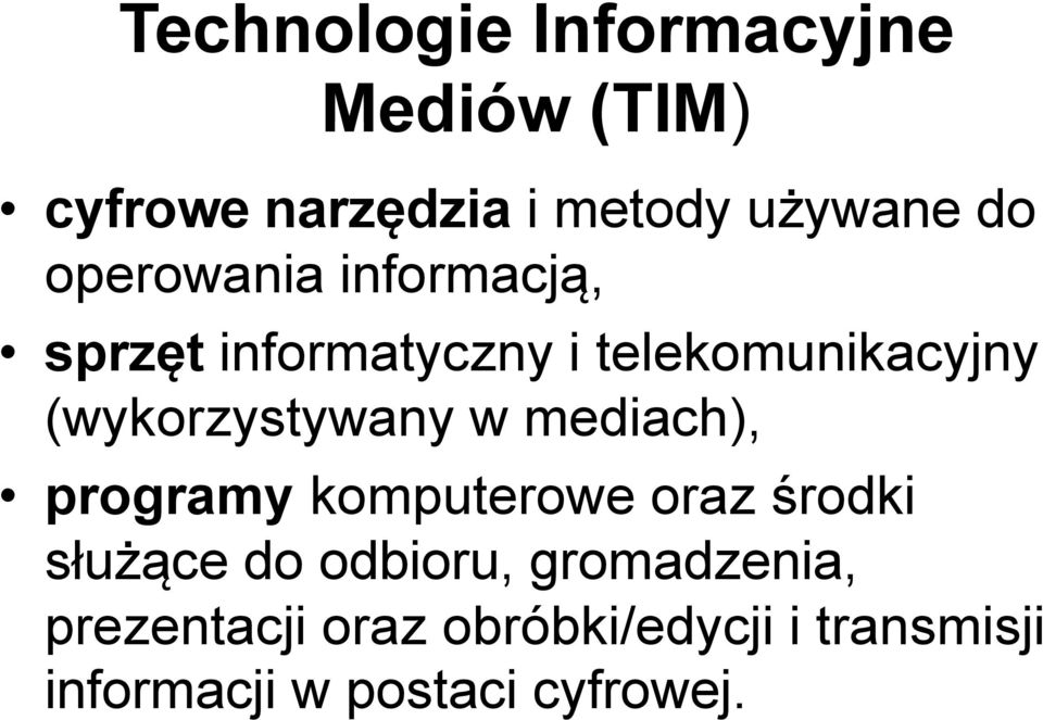 (wykorzystywany w mediach), programy komputerowe oraz środki służące do