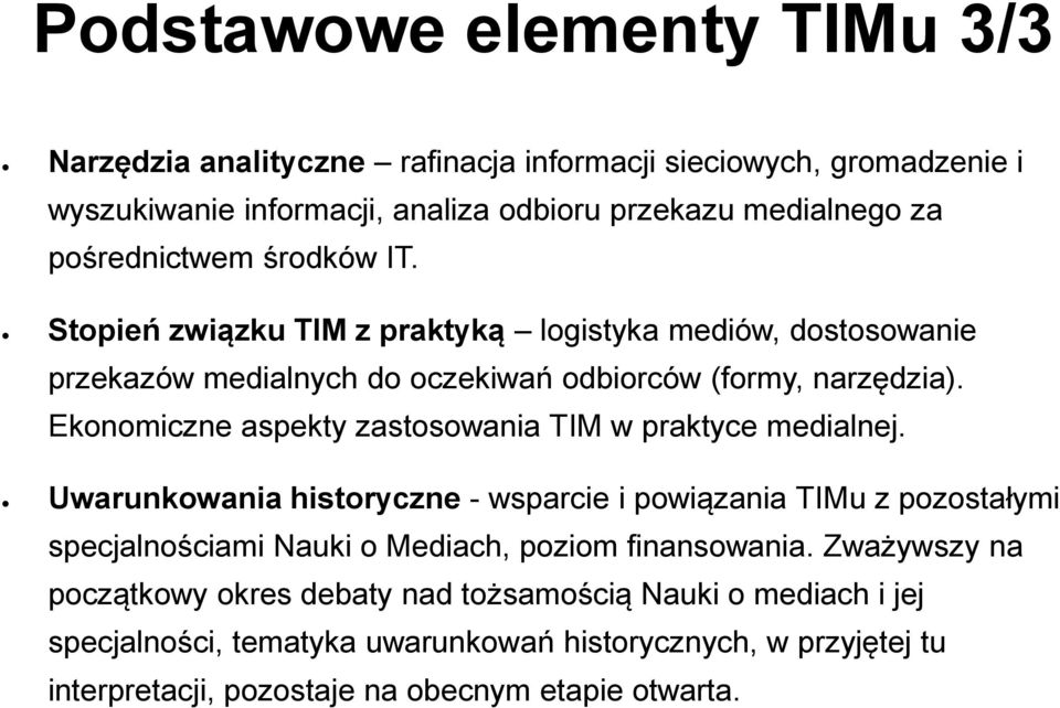 Ekonomiczne aspekty zastosowania TIM w praktyce medialnej.