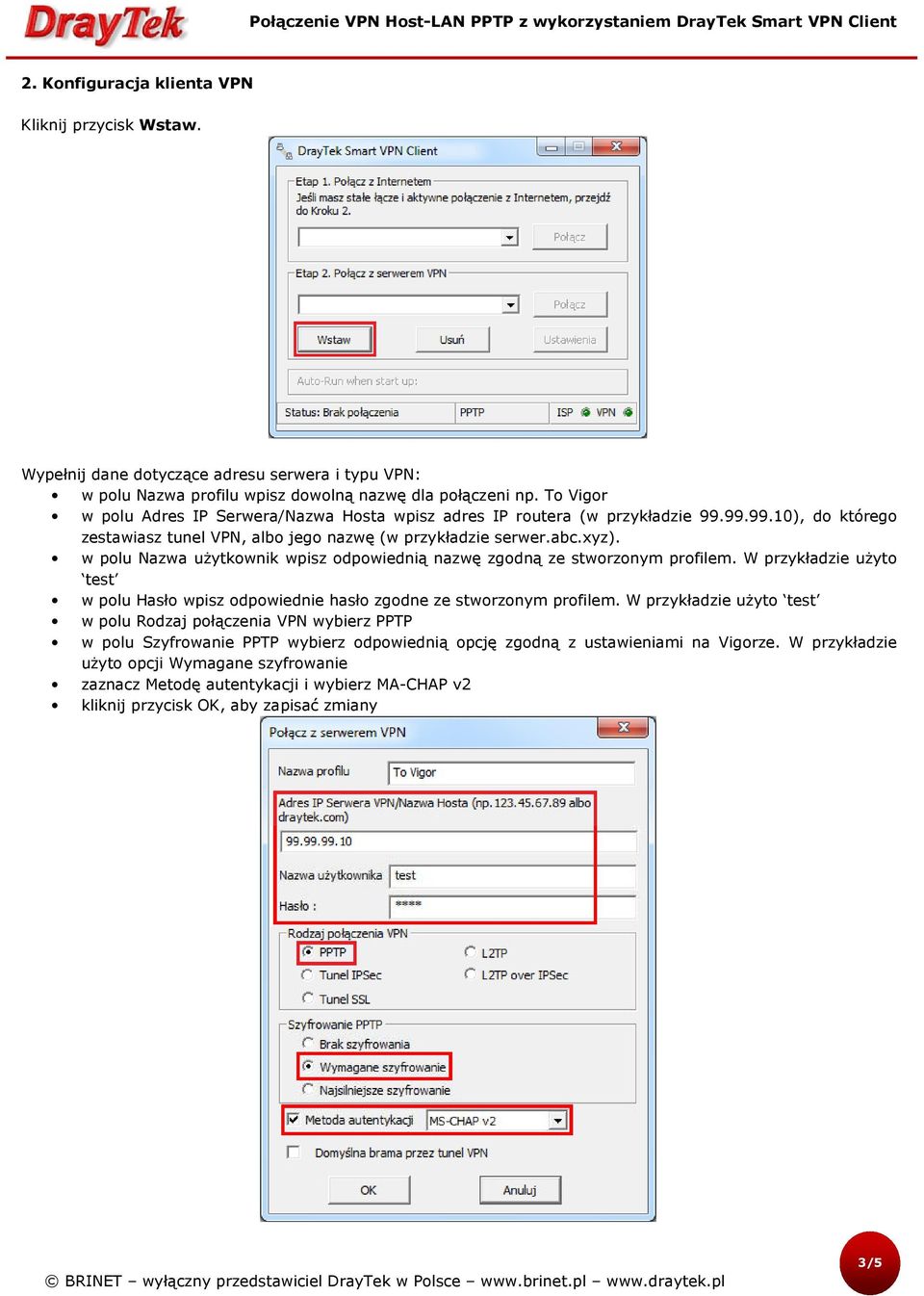 w polu Nazwa użytkownik wpisz odpowiednią nazwę zgodną ze stworzonym profilem. W przykładzie użyto test w polu Hasło wpisz odpowiednie hasło zgodne ze stworzonym profilem.