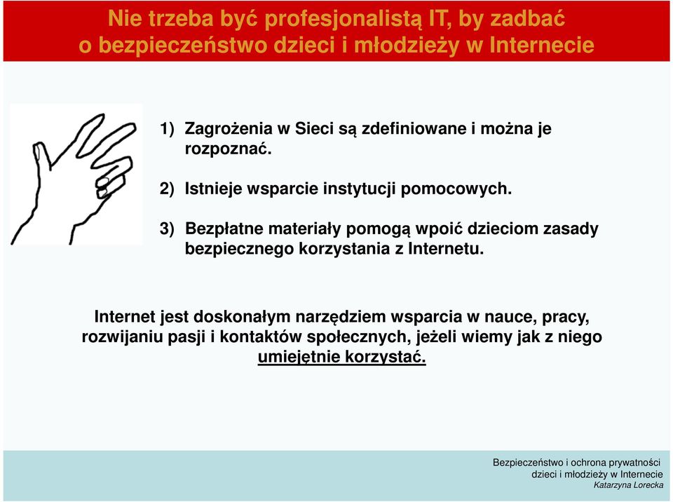 3) Bezpłatne materiały pomogą wpoić dzieciom zasady bezpiecznego korzystania z Internetu.