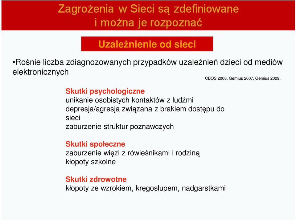 do sieci zaburzenie struktur poznawczych Skutki społeczne zaburzenie więzi z rówieśnikami i rodziną