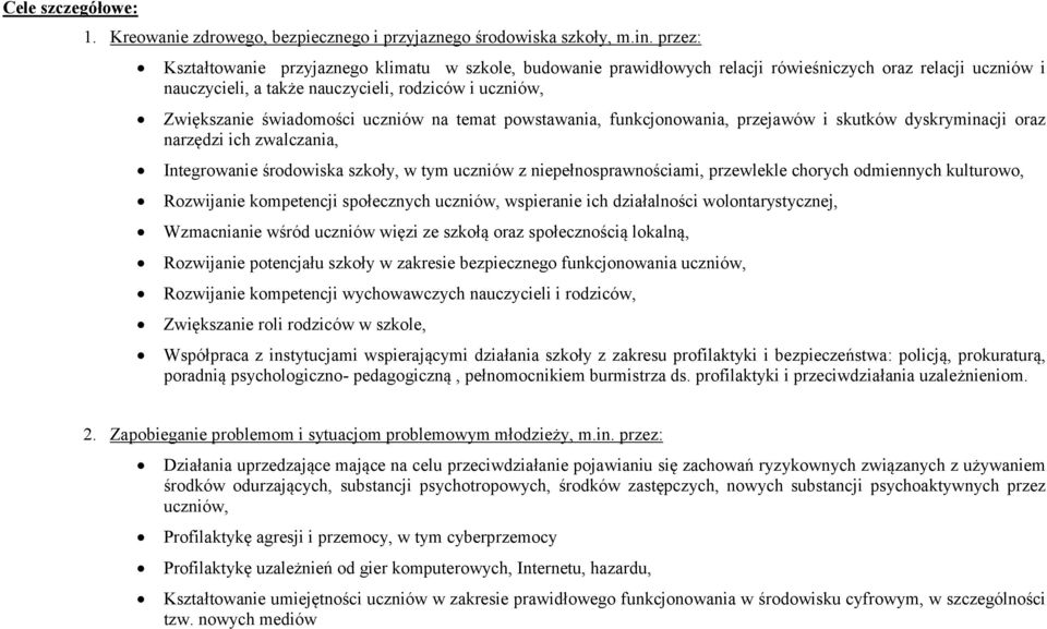 uczniów na temat powstawania, funkcjonowania, przejawów i skutków dyskryminacji oraz narzędzi ich zwalczania, Integrowanie środowiska szkoły, w tym uczniów z niepełnosprawnościami, przewlekle chorych