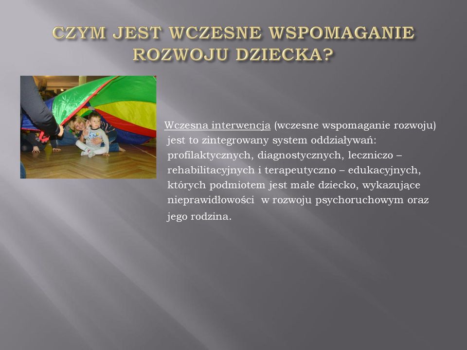 rehabilitacyjnych i terapeutyczno edukacyjnych, których podmiotem jest