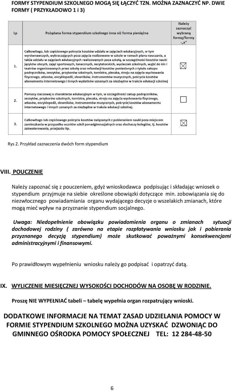 zobowiązania się do niezwłocznego powiadamiania organu wydającego decyzje o wszelakich zmianach, które mogą mieć wpływ na przyznanie stypendium socjalnego.