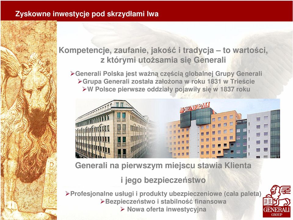 oddziały pojawiły się w 1837 roku Generali na pierwszym miejscu stawia Klienta i jego bezpieczeństwo 2