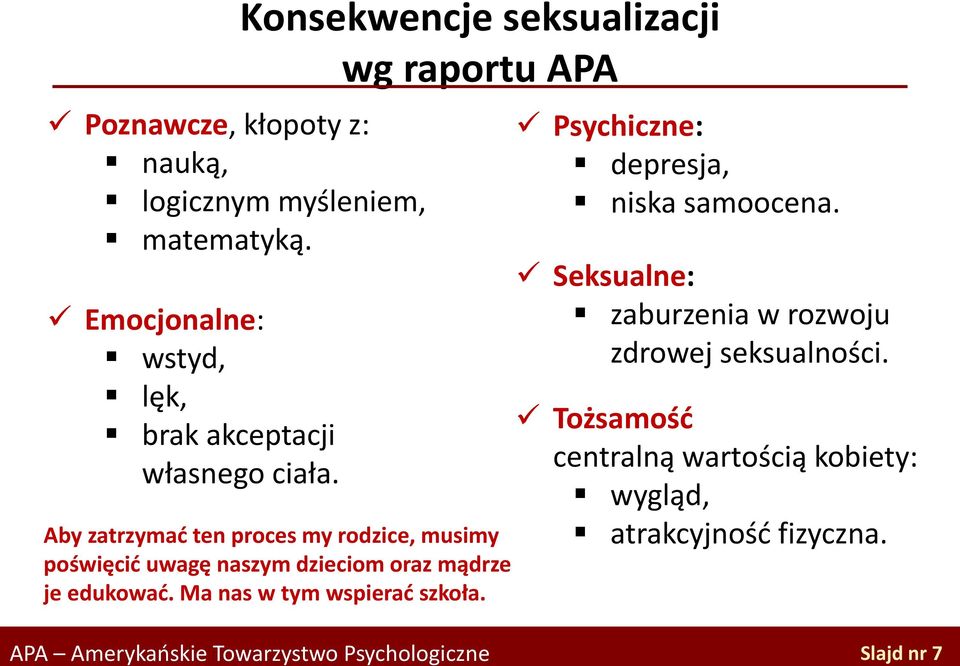 mądrze je edukować. Ma nas w tym wspierać szkoła. Psychiczne: depresja, niska samoocena.