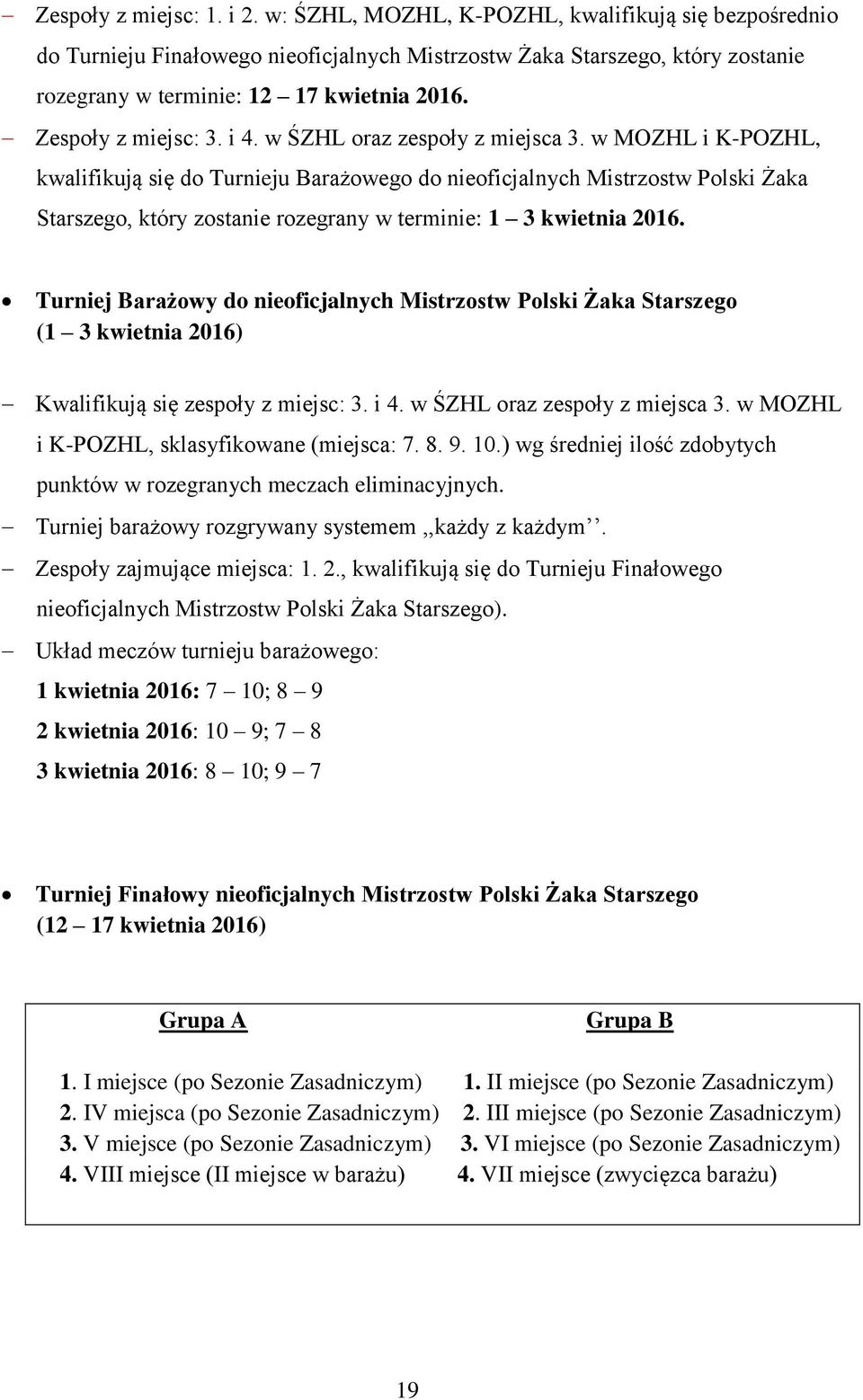 i 4. w ŚZHL oraz zespoły z miejsca 3.