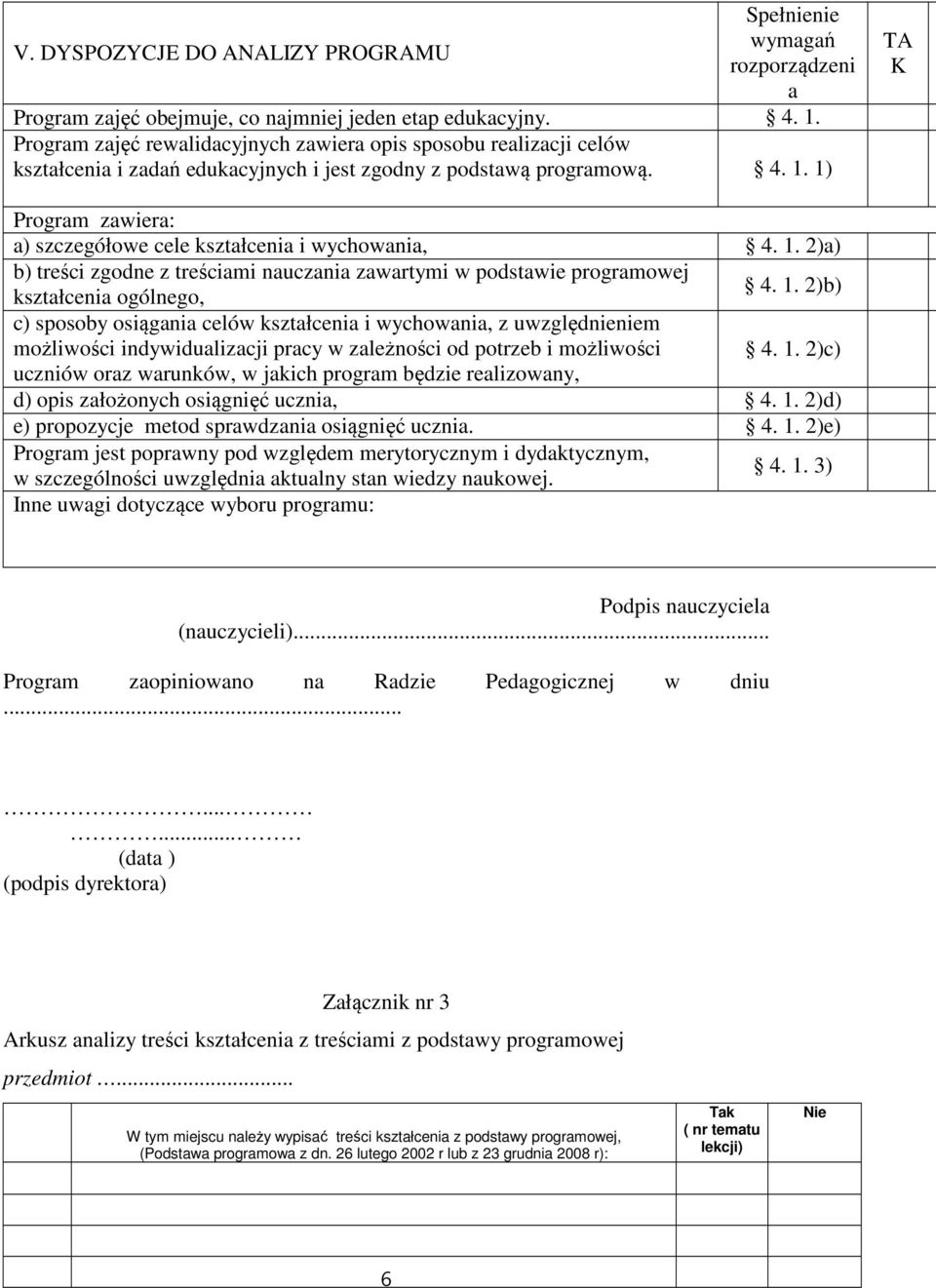 1) TA K Program zawiera: a) szczegółowe cele kształcenia i wychowania, 4. 1.