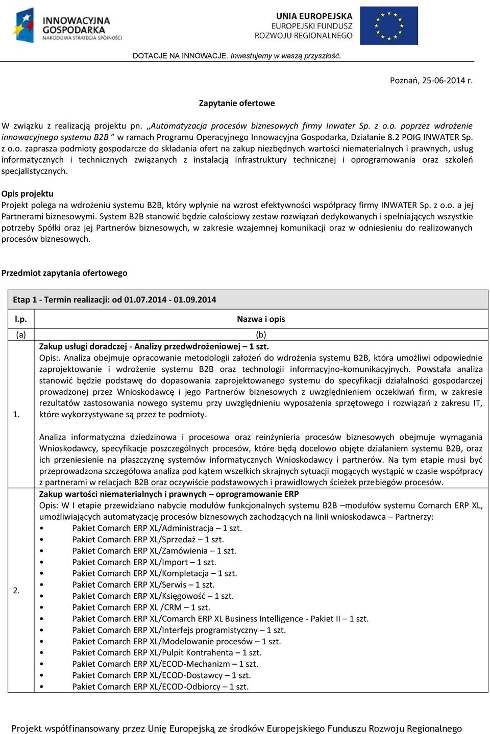o. zaprasza podmioty gospodarcze do składania ofert na zakup niezbędnych wartości niematerialnych i prawnych, usług informatycznych i technicznych związanych z instalacją infrastruktury technicznej i