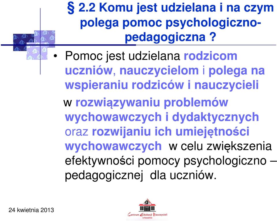 nauczycieli w rozwiązywaniu problemów wychowawczych i dydaktycznych oraz rozwijaniu ich