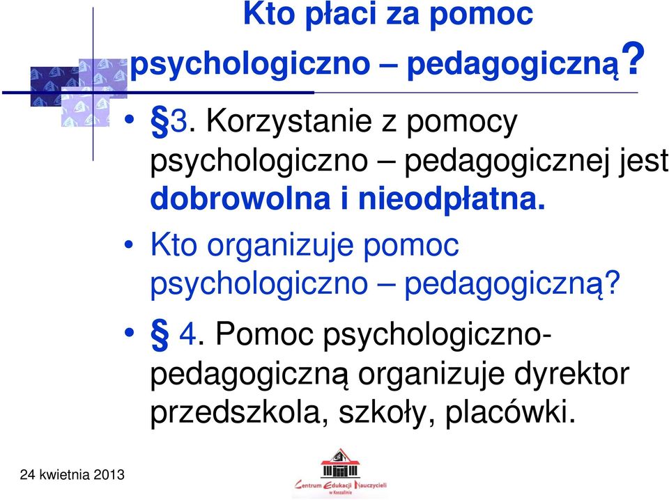 i nieodpłatna. Kto organizuje pomoc psychologiczno pedagogiczną? 4.