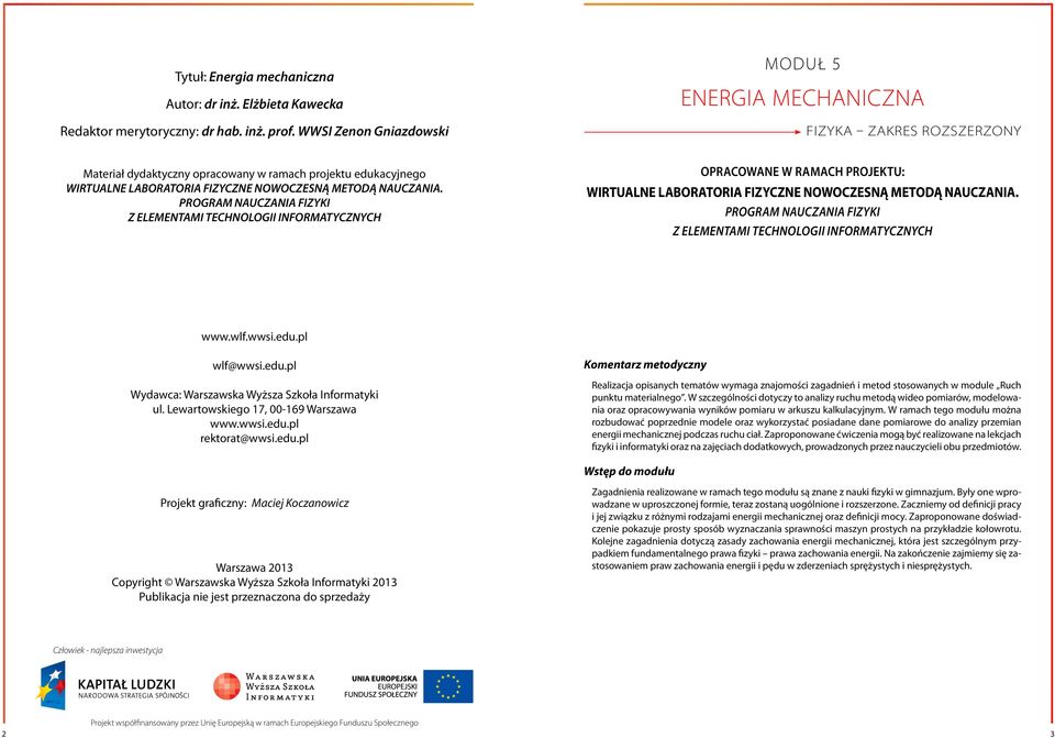 PROGRAM NAUCZANIA FIZYKI Z ELEMENTAMI TECHNOLOGII INFORMATYCZNYCH OPRACOWANE W RAMACH PROJEKTU: WIRTUALNE LABORATORIA FIZYCZNE NOWOCZESNĄ METODĄ NAUCZANIA.